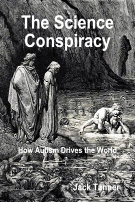 Cover image for The Science Conspiracy: How Autism Drives the World