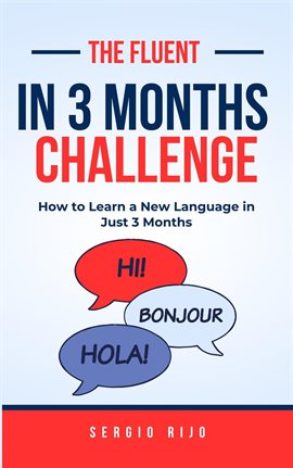 Imagen de portada para The Fluent in 3 Months Challenge: How to Learn a New Language in Just 3 Months