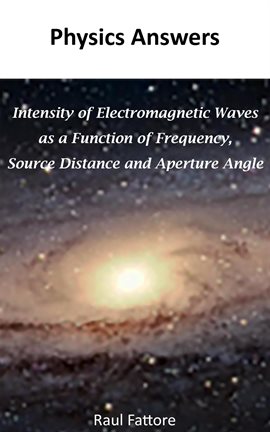 Cover image for Intensity of Electromagnetic Waves as a Function of Frequency, Source Distance and Aperture Angle