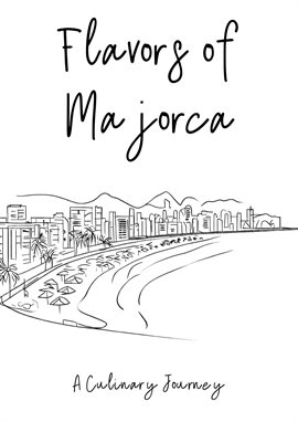 Cover image for Flavors of Majorca: A Culinary Journey