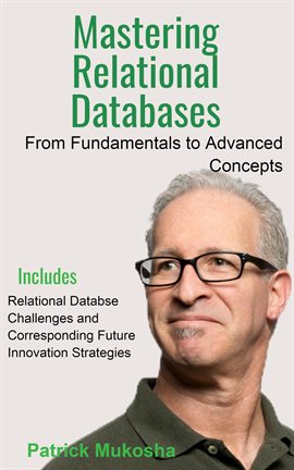 Cover image for "Mastering Relational Databases: From Fundamentals to Advanced Concepts"