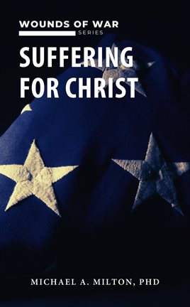 Cover image for Suffering for Christ: Wounds of War