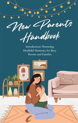 Cover image for Introduction: Nurturing Healthful Harmony for Busy Parents and Families