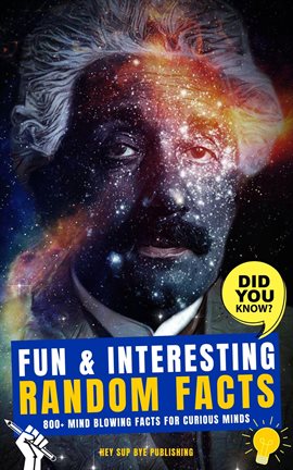 Cover image for Fun & Interesting Random Facts: 800+ Mind Blowing Facts for Curious Minds