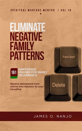 Cover image for Eliminate Negative Family Patterns: Receive Deliverance From Shame and Mockery for Your Bloodline