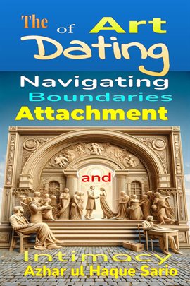 Cover image for The Art of Dating: Navigating Boundaries, Attachment, and Intimacy