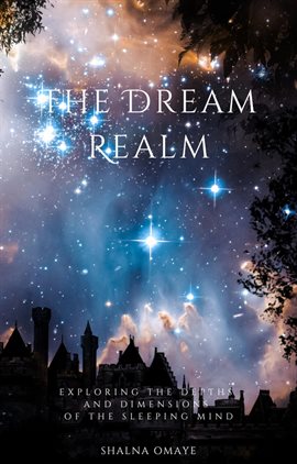 Cover image for The Dream Realm: Exploring the Depths and Dimensions of the Sleeping Mind