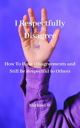 Cover image for I Respectfully Disagree