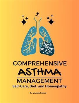 Cover image for Comprehensive Asthma Management: Self-Care, Diet, and Homeopathy