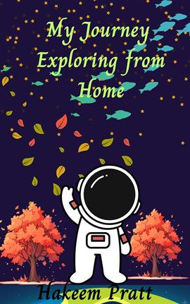 Cover image for My Journey Exploring From Home