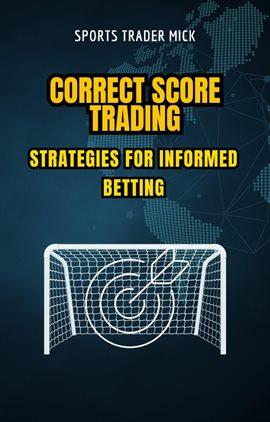 Cover image for Correct Score Trading: Strategies for Informed Betting