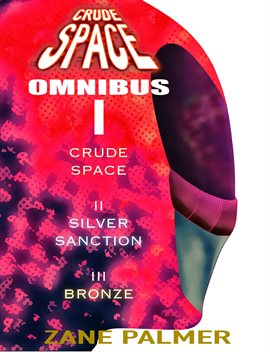 Cover image for Crude Space: Omnibus 1