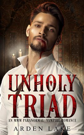 Cover image for Unholy Triad: MMM Vampire Romance
