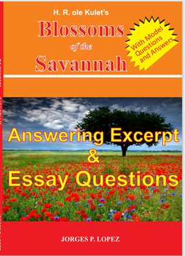 Cover image for H R ole Kulet's Blossoms of the Savannah: Answering Excerpt & Essay Questions