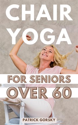 Cover image for Chair Yoga for Seniors Over 60