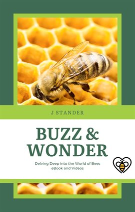 Imagen de portada para Buzz & Wonder: Delving Deep into the World of Bees