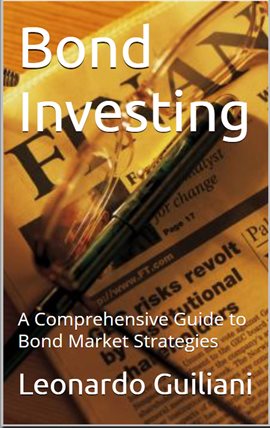 Cover image for Bond Investing - A Comprehensive Guide to Bond Market Strategies