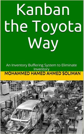 Cover image for Kanban the Toyota Way: An Inventory Buffering System to Eliminate Inventory