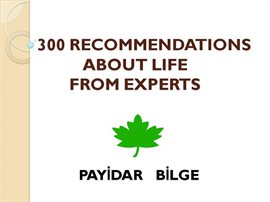 Cover image for 300 Recommendations About Life from Experts
