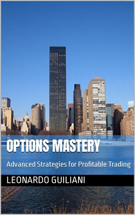 Cover image for Options Mastery Advanced Strategies for Profitable Trading