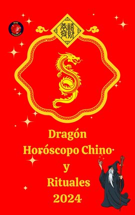 Cover image for Dragón Horóscopo Chino  y  Rituales 2024