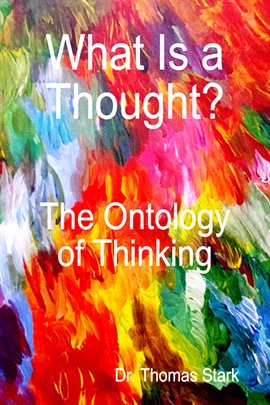 Cover image for What Is a Thought? The Ontology of Thinking