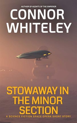 Cover image for Stowaway in the Minor Section: A Science Fiction Space Opera Short Story