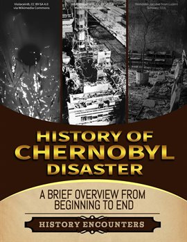 Cover image for The Chernobyl Disaster: A Brief Overview From Beginning to the End