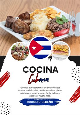 Cover image for Cocina Cubana: Aprenda a Preparar más de 50 Auténticas Recetas Tradicionales, desde Entradas, Pla