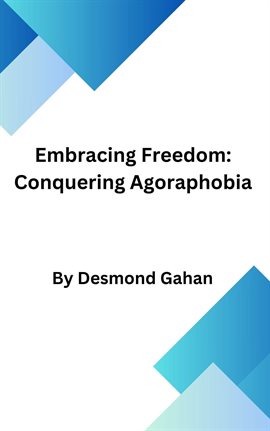 Cover image for Embracing Freedom: Conquering Agoraphobia