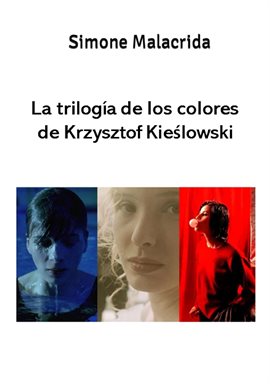 Cover image for La trilogía de los colores de Krzysztof Kieślowski