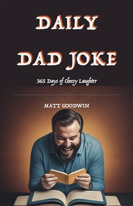 Cover image for Daily Dad Joke - 365 Days of Cheesy Laughter