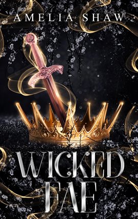 Cover image for Wicked Fae: Complete Paranormal Romance Series