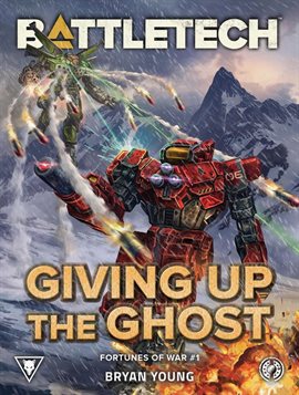 Cover image for BattleTech: Giving up the Ghost