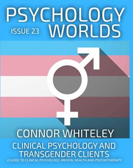 Cover image for Issue 23: Clinical Psychology and Transgender Clients a Guide to Clinical Psychology, Mental Health