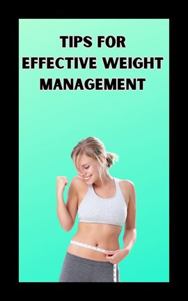 Cover image for Tips for Effective Weight Management