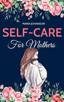 Cover image for Self-Care for Mothers