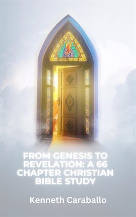 Cover image for From Genesis to Revelation: A 66 Chapter Christian Bible Study