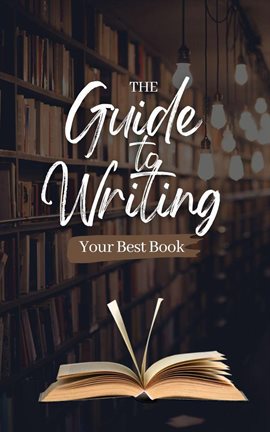 Cover image for The Guide to Writing Your Best Book