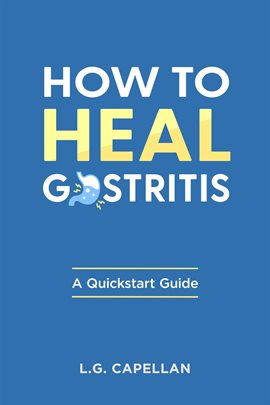 Cover image for How to Heal Gastritis - A Quickstart Guide