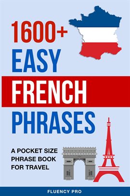 Cover image for 1600+ Easy French Phrases: A Pocket Size Phrase Book for Travel