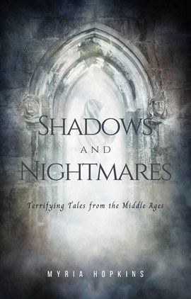 Cover image for Shadows and Nightmares: Terrifying Tales from the Middle Ages