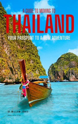Cover image for A Guide to Moving to Thailand: Your Passport to a New Adventure