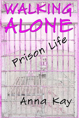 Cover image for Walking Alone: Prison Life