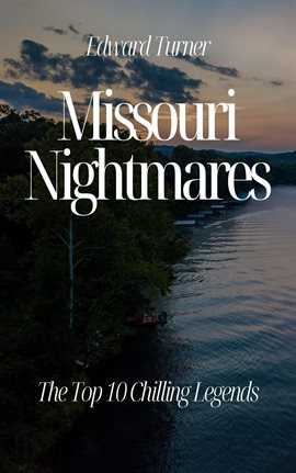 Cover image for Missouri Nightmares: The Top 10 Chilling Legends
