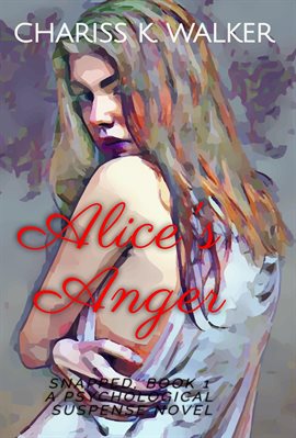 Cover image for Alice's Anger: A Psychological Suspense Novel