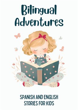 Cover image for Bilingual Adventures: Spanish and English Stories for Kids