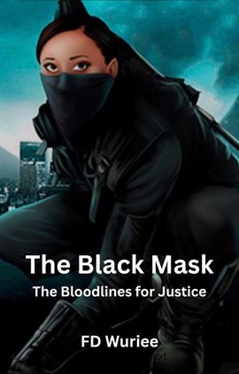 Cover image for The Black Mask: The Bloodlines for Justice