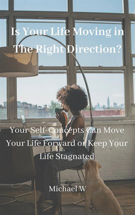 Cover image for Is Your Life Moving in The Right Direction?