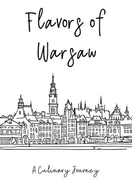 Cover image for Flavors of Warsaw: A Culinary Journey